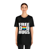 FREE DAD HUGS PRIDE CELEBRATION Unisex Short Sleeve Tee
