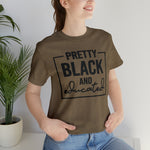 Pretty Black and Educated Unisex  Short Sleeve Tee