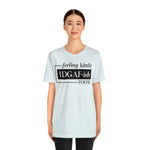 Feeling IDGAFish today Unisex  Short Sleeve Tee