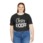 Classy Until Kickoff Football Unisex Short Sleeve Tee