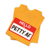 Petty AF T-Shirt