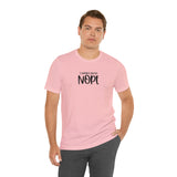 Current Mood: NOPE! Unisex Short Sleeve Tee