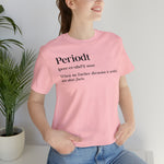 Periodt Definition Saying Unisex  Short Sleeve Tee
