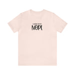 Current Mood: NOPE! Unisex Short Sleeve Tee