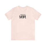 Current Mood: NOPE! Unisex Short Sleeve Tee