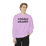 Whiskey Weather Unisex Sweatshirt.