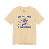 Houston I have so Many Problems Space Raccoon Self Care  unisex T-shirt