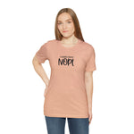 Current Mood: NOPE! Unisex Short Sleeve Tee