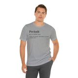 Periodt Definition Saying Unisex  Short Sleeve Tee