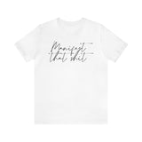 Manifest that Sh*t Short Sleeve Tee