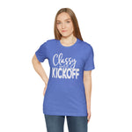 Classy Until Kickoff Football Unisex Short Sleeve Tee