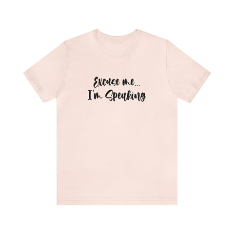 Excuse Me, I'm Speaking VP Kamala Harris Unisex T-Shirt