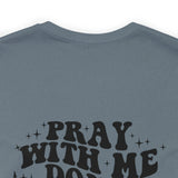 Pray for me Don't play with me unisex t-shirt