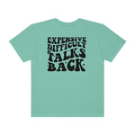Expensive and Talks Back  Garment-Dyed T-shirt
