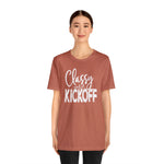 Classy Until Kickoff Football Unisex Short Sleeve Tee