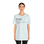 Periodt Definition Saying Unisex  Short Sleeve Tee