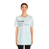 Periodt Definition Saying Unisex  Short Sleeve Tee