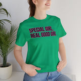 Special Girl, Real Good Girl  Crew Cotton Blend Shirt