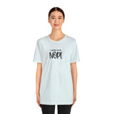 Current Mood: NOPE! Unisex Short Sleeve Tee