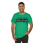 Feeling IDGAFish today Unisex  Short Sleeve Tee