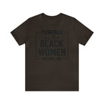 Powered by the Black Women Before Me  Unisex  Short Sleeve Tee