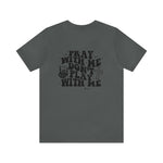 Pray for me Don't play with me unisex t-shirt