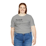 Periodt Definition Saying Unisex  Short Sleeve Tee