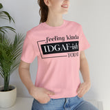 Feeling IDGAFish today Unisex  Short Sleeve Tee