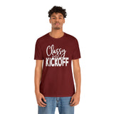 Classy Until Kickoff Football Unisex Short Sleeve Tee