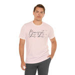 Manifest that Sh*t Short Sleeve Tee