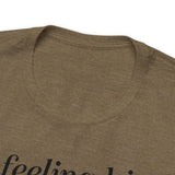 Feeling IDGAFish today Unisex  Short Sleeve Tee