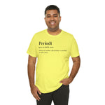 Periodt Definition Saying Unisex  Short Sleeve Tee