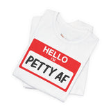 Petty AF T-Shirt