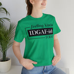 Feeling IDGAFish today Unisex  Short Sleeve Tee