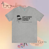 Lift Every Chair and Swing 2023 unisex t-shirt