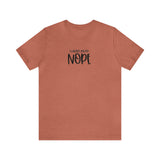 Current Mood: NOPE! Unisex Short Sleeve Tee