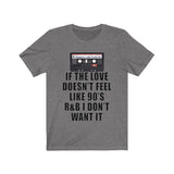 If the Love doesn't feel like 90's R&B