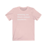 Minding My Black Owned Business BHM Celebration Unisex Short Sleeve Tee
