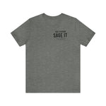 Just Sage IT T-Shirt