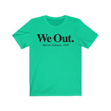 We Out Harriet Tubman Design Short Sleeve Tee