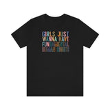 Girls Just Wanna Have Fundamental Human Rights Short Sleeve Tee