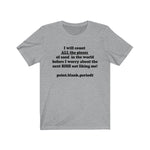 Count All The Pieces of Sand T-Shirt