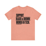 Support Black & Brown Women in Tech Statement Sassy Short Sleeve Tee