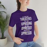 If You are Threatened by The Uprising TikTok Inspired Unisex Short Sleeve Tee