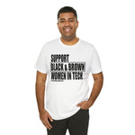 Support Black & Brown Women in Tech Statement Sassy Short Sleeve Tee