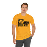 Support Black & Brown Women in Tech Statement Sassy Short Sleeve Tee