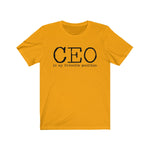 CEO is my favorite position T-Shirt
