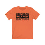 Half Holy Half Hood Saying Unisex  Short Sleeve Tee