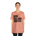 Support Black & Brown Women in Tech Statement Sassy Short Sleeve Tee