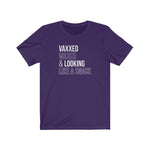 Vaxxed, Waxed and Looking like a snack Unisex Short Sleeve Tee